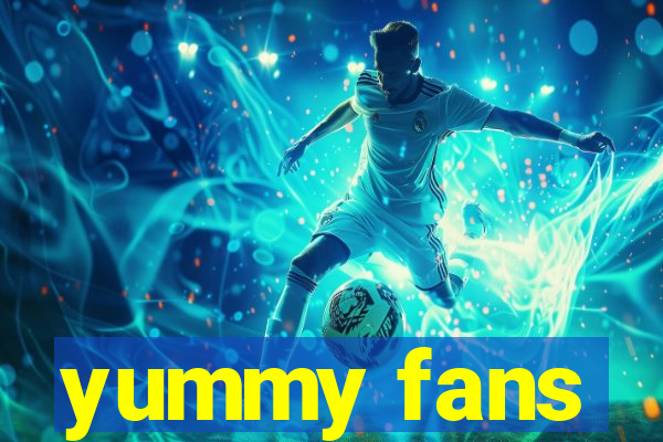 yummy fans